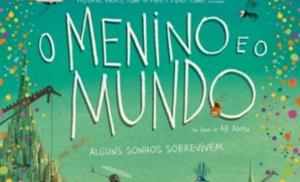 O Menino e o Mundo / The Boy and the World / Το Αγόρι και ο Κόσμος - ΝεΚΛΗ